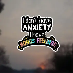 2D Flat Vinyl Sticker, Suitable for Walls, Motorcycles, Laptops, Racing Cars, and Cup Stickers - "I Don't Have Anxiety, I Have A Sense of Reward" Design, Durable and Not Easy To Fade, Motorcycle Sticker