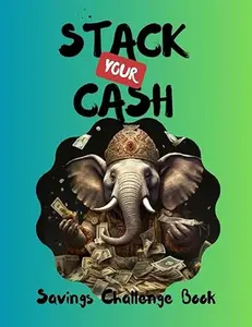 Stack Your Cash: The Ultimate Savings Challenge Book with Positive Quotes