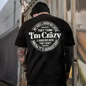 My Kids Laugh Because They Think I'm Crazy I Laugh Because They Don't Know It's Hereditary Printed Men's T-shirt, Trending Shirt, Unisex Cotton Graphic Tee, Perfect for Casual Wear or Special Occasions Summer Streetwear