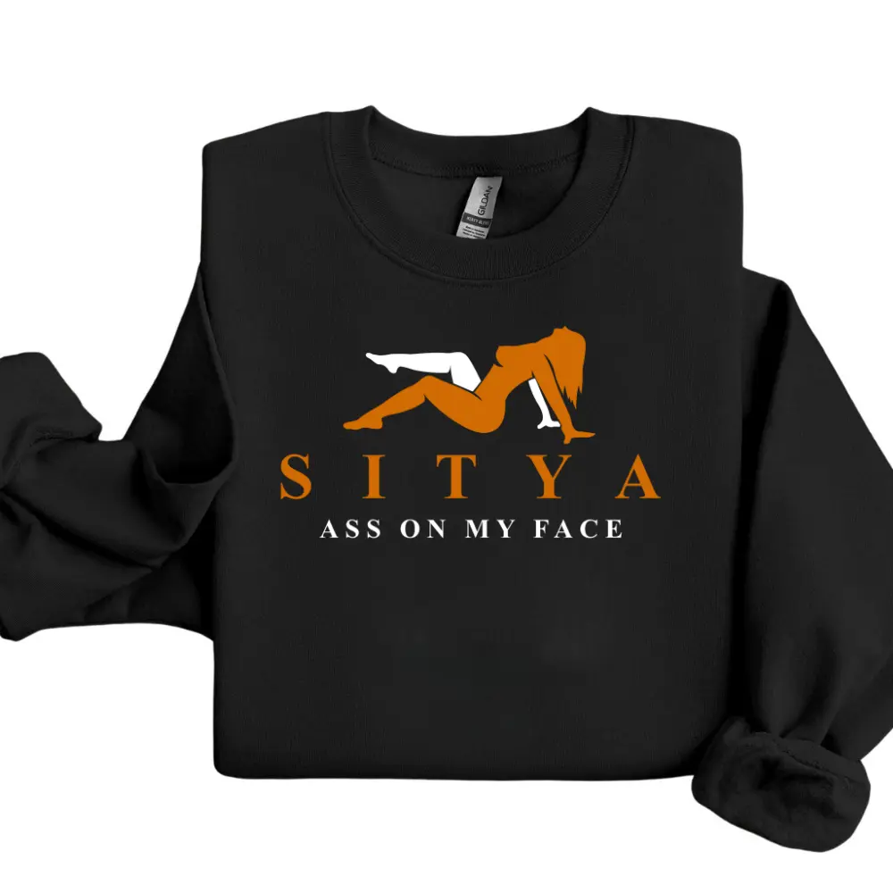 Sit On My Face Funny Printed Sweatshirt, SITYA Sweatshirt, Menswear Sweater Underwear Tops Pullover Man and women Casual Long Sleeve