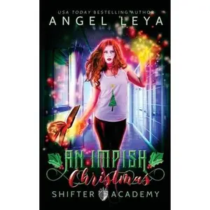 USED-An Impish Christmas: A Shifter Academy Young Adult Holiday Rom Com by Leya, Angel (Paperback)