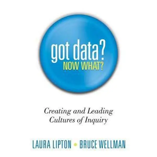 USED-Got Data? Now What?: Creating and Leading Cultures of Inquiry by Lipton, Laura (Paperback)