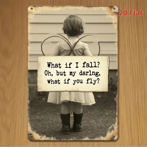 Vintage Metal Wall Art Sign Featuring Inspirational Quote What If I Fall Oh But My Darling What If You Fly Rustic Iron Tin Decor for Home Bar Cafe Beach Villa and Farmhouse