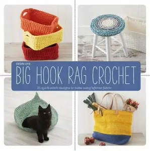 USED-Big Hook Rag Crochet: 25 Quick-Stitch Designs to Make Using Leftover Fabric by Uys, Dedri (Paperback)