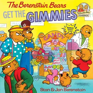 The Berenstain Bears Get the Gimmies -- Stan Berenstain - Paperback