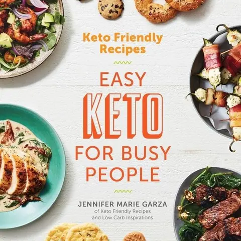 Keto Friendly Recipes: Easy Keto For Busy People by Jennifer Marie Garza [Paperback Book]