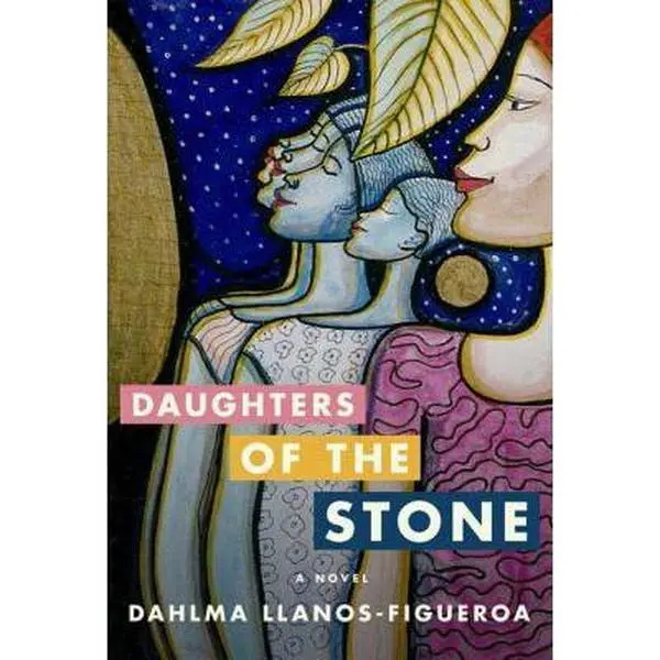 USED Book - Daughters of the Stone: A Novel by Dahlma Llanos-Figueroa (Hardcover) - english
