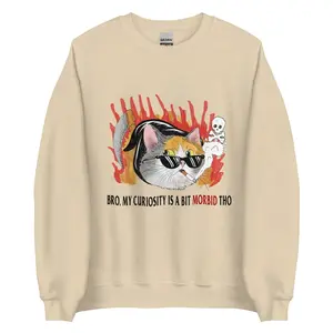 Morbid Curiosity Unisex Sweatshirt funny sweater size S-5XL