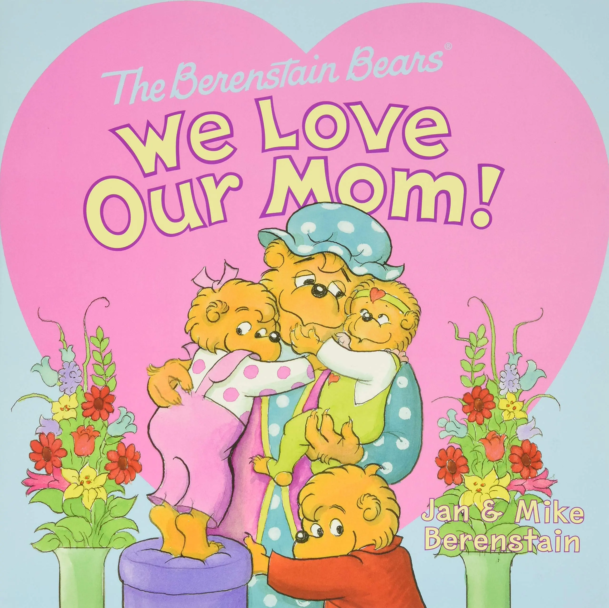 The Berenstain Bears: We Love Our Mom! -- Jan Berenstain - Paperback