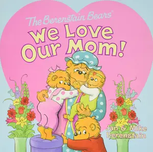 The Berenstain Bears: We Love Our Mom! -- Jan Berenstain - Paperback