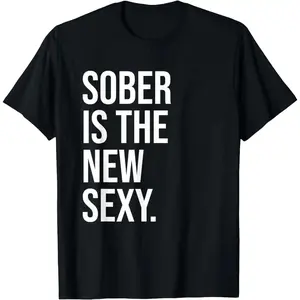 [100% Cotton]Sober is the New Sexy Shirt,Sober AF Shirts,Sober and Proud T-Shirt