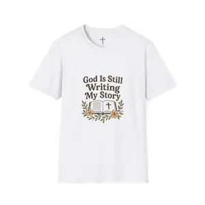 God Is Still Writing My Story T-Shirt | Christian Bible Floral Design