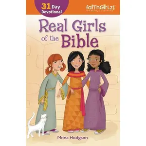 Real Girls of the Bible: A 31-Day Devotional (Faithgirlz) by Mona Hodgson [Paperback Book]
