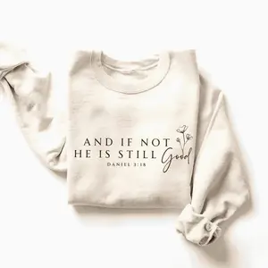 Women's All-Purpose Cotton Hoodie - Christian "And If Not He Is Still Good" Biblical-Themed Graphics Hoodie, Casual Gender-Neutral Faith Merch Gift For Her, Tees-Inspired Religious Apparel, Gender-Neutral Women's Hoodies, Graphics Women's Hoodies