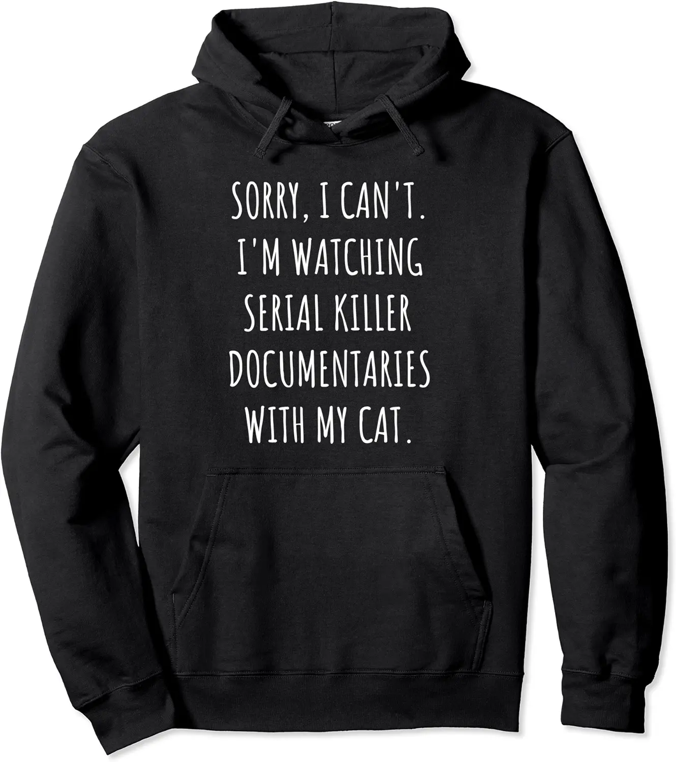 I Can’t I’m Watching Serial Killer Documentaries with My Cat Pullover Hoodie - Nestorporas Shop 37B09K4L1YYM