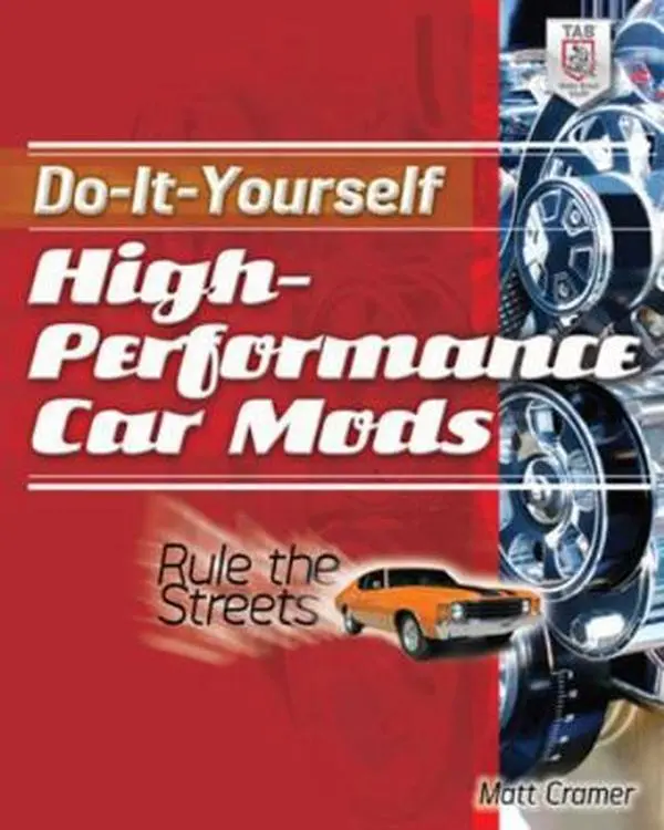 USED-Do-It-Yourself High Performance Car Mods: Rule the Streets by Cramer, Matt (Paperback)