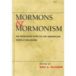 USED-Mormons and Mormonism: An Introduction to an American World Religion by Eric A. Eliason (Paperback)