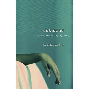 USED-Dot Dead (The Silicon Valley Mysteries) by Keith Raffel (Paperback)