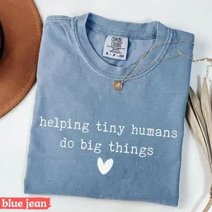 Comfort Colors Helping Tiny Humans Do Big Things Graphic Tee, Aesthetic Inspirational Teacher Spirit Shirt, Radiant Elementary Educator Top, Thoughtful Teaching Life Heritage Apparel