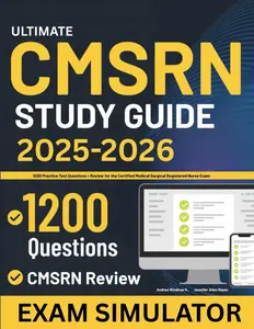 CMSRN Ultimate Study Guide: 1200 Practice Test Questions + Review for the Certified Medical Surgical Registered Nurse Exam