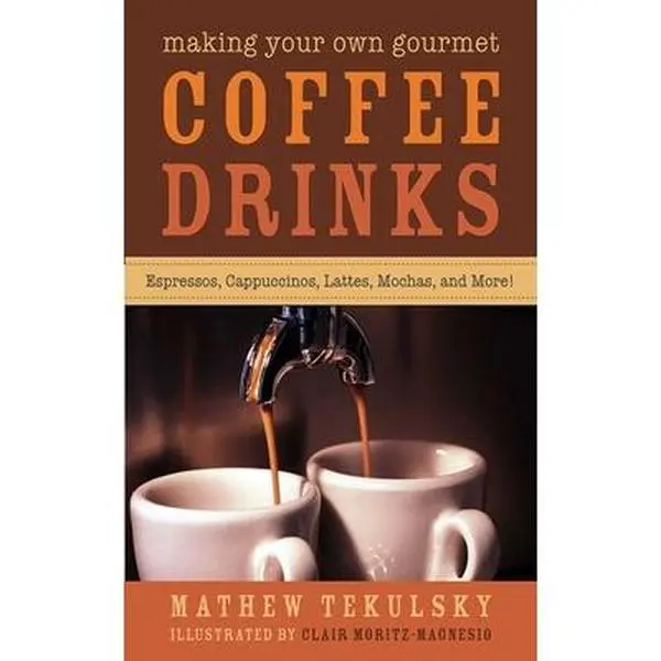 USED Book - Making Your Own Gourmet Coffee Drinks: Espressos, Cappuccinos, Lattes, Mochas, and More! by Tekulsky, Mathew (Hardcover) - english