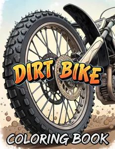 Dirt Bike Coloring Book: Off-Road Adventures & Extreme Motocross Fun for Kids & Teens (Ages 6-18)