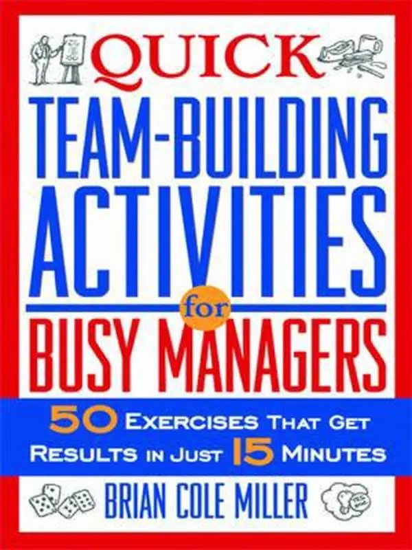 USED Book - Quick Team-Building Activities for Busy Managers: 50 Exercises That Get Results in Just 15 Minutes by Brian Cole Miller (Paperback) - english