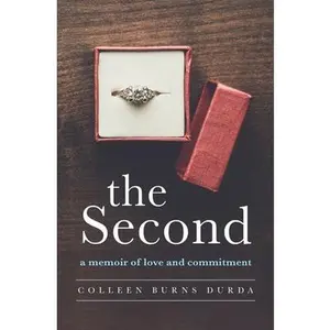 USED-The Second: A Memoir of Love and Commitment by Durda, Colleen Burns (Paperback)