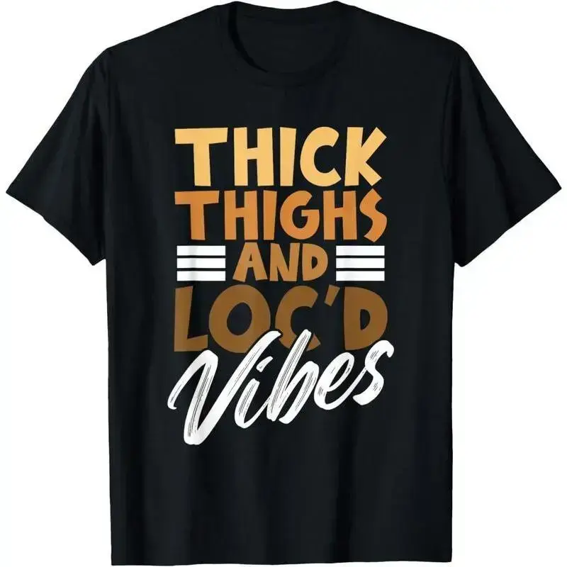 Thick Thighs And Loc'd Vibes Melanin Pride Graphic T-Shirt | Soft Cotton Crew Neck Short Sleeve Tee African American Women Confident Casual Streetwear All Season Comfort Top
