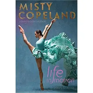 USED-Life in Motion: An Unlikely Ballerina Young Readers Edition by Misty Copeland (Paperback)