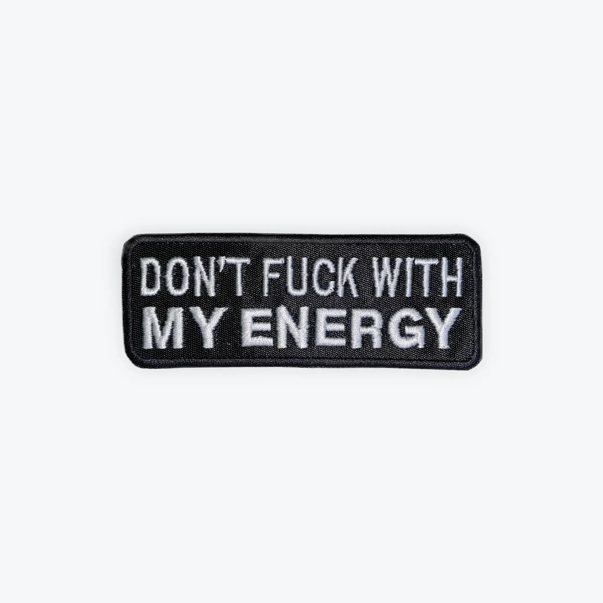 Don't Fuck With My Energy Motorcycle Patch