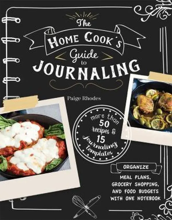 USED Book - The Home Cook's Guide to Journaling: Organize Meal Plans, Grocery Shopping, and Food Budgets with One Notebook by Rhodes, Paige (Paperback) - english