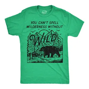 Mens Funny T Shirts You Cant Spell Wilderness Without Wild Sarcastic Nature Graphic Novelty Tee For Men Mens Funny T Shirts Cool Vintage Fashion T-Shirt Gift Classic Menswear Funny Camping Short Sleeve Novelty Green -