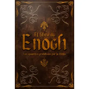 EL LIBRO DE ENOCH: Los apócrifos prohibidos por la Biblia. (Spanish Edition)