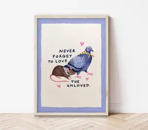 Never forget to love the unloved1 - (Unframe)