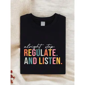 “Alright Stop Regulate And Listen” Shirt, Guidance Counselor T-Shirt, Psychologist Shirt, Funny Teacher Gift, Counselor T-Shirt, Sensory Regulation Shirt SSN-177 Women’s Wear Black Casual Crew Neck Short Sleeve