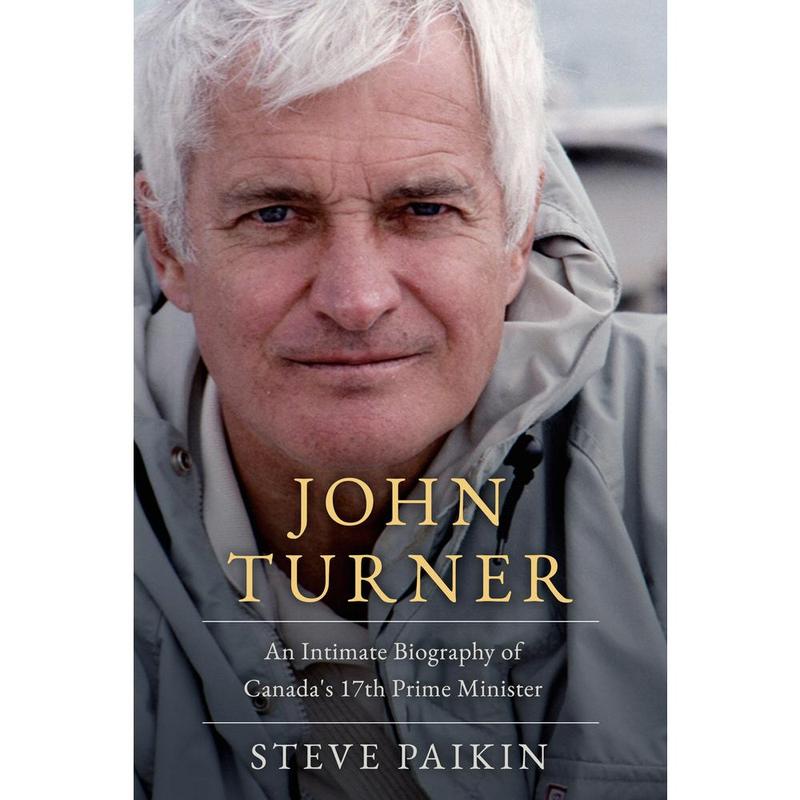 USED-John Turner: An Intimate Biography of Canada's 17th Prime Minister by Paikin, Steve (Hardcover)