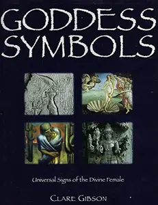 USED-Goddess symbols: Universal signs of the divine female by Clare Gibson (Hardcover)