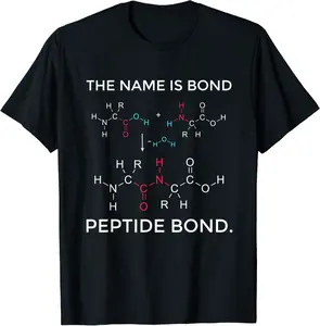 The name is Peptide Bond Chemistry T-Shirt - Tomasleza Shop 46B09CNMLHPG