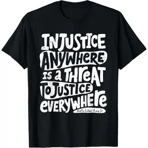 Pure Cotton injustice anywhere is a threat to justice everywhere T-Shirt Fabric Menswear