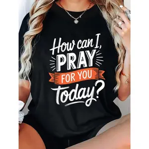 Women's Catholic Christian Prayer T-Shirt How Can I Pray For You Today Print Crew Neck Short Sleeve 100% Cotton