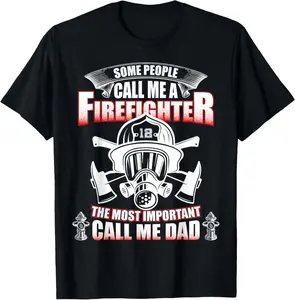 100% Cotton Fathers Day Gift for Firefighter Dad - Fireman T Shirt T-Shirt