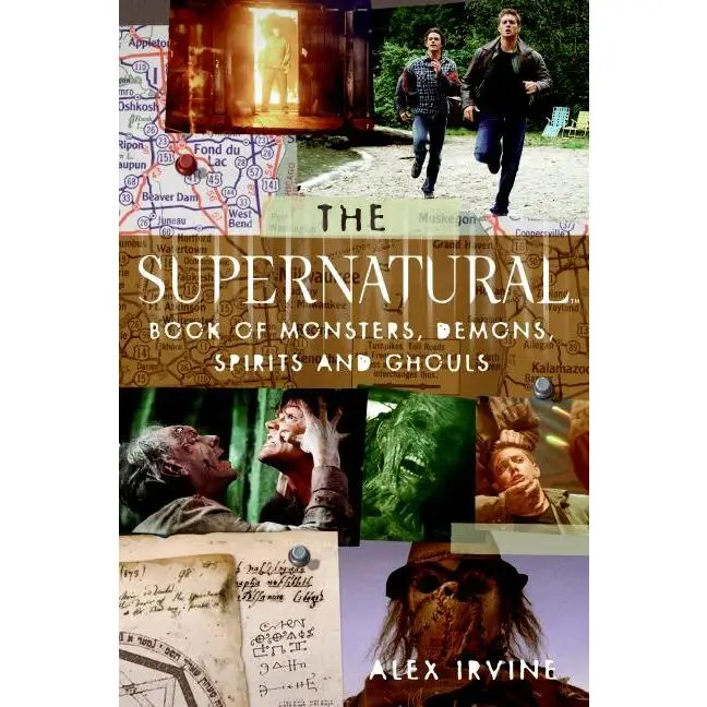 The "Supernatural" Book of Monsters, Spirits, Demons, and Ghouls by Alex Irvine [Paperback Book]