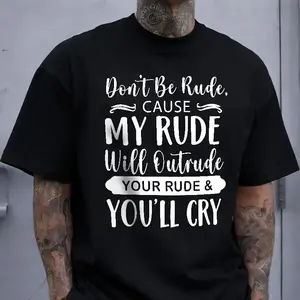 Don't Be Rude My Rude Will Outrude T-Shirt, Sassy Attitude Graphic Tee