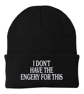 I DON'T HAVE THE ENGERY FOR THIS Beanie perfect winter comfy unisex gift