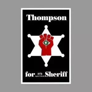 HOT!!!Hunter S. Thompson for Sheriff Poster