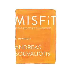 USED-Misfit: Autistic. Gay. Immigrant. Changemaker. by Souvaliotis, Andreas (Paperback)