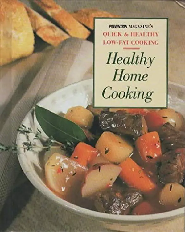 USED Book - Healthy Home Cooking: Family Favorites Old and New for Today's Health-Conscious Cooks (Prevention Magazine's Quick & Healthy Low-Fat Cooking) by Prevention Magazine (Hardcover) - english, Healthy Dinners, Heart Healthy Meals, Hardcover Book
