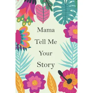 Mama Tell Me Your Story: Mama's Memory Journal To Share Her Life Story And Thoughts; This is A Fill In And Give Back Guided Question Book To Preserve Her Precious Memories & Her Love. Paperback – Large Print, November 16, 2020