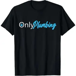 Only Plumbing sexy Plumber T-Shirt,Made of 100% cotton,High-quality print,Soft and comfortable to the touch,Made in USA